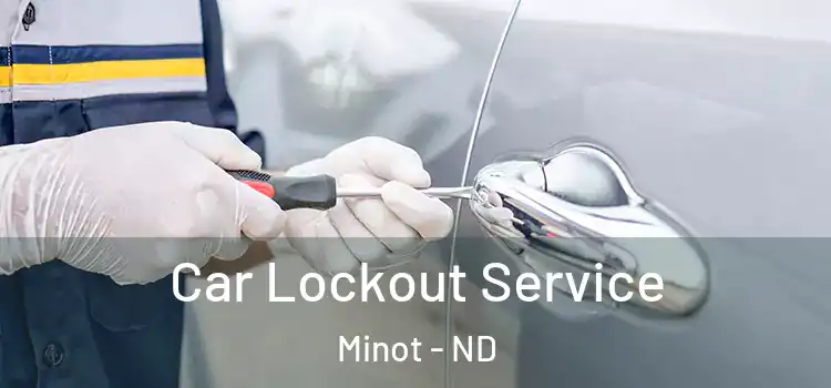 Car Lockout Service Minot - ND