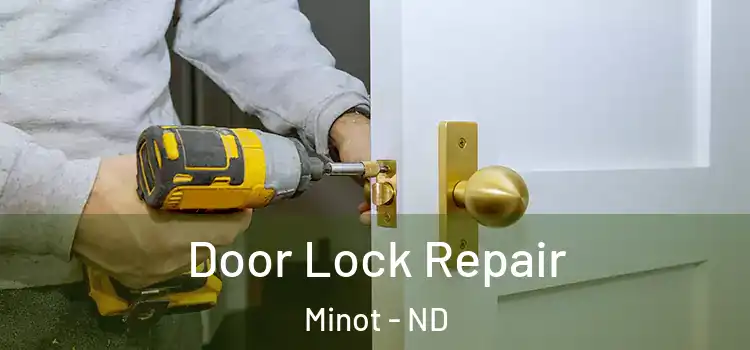 Door Lock Repair Minot - ND