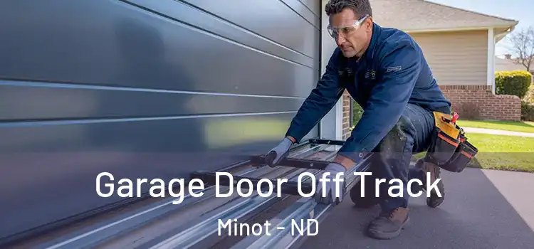  Garage Door Off Track Minot - ND