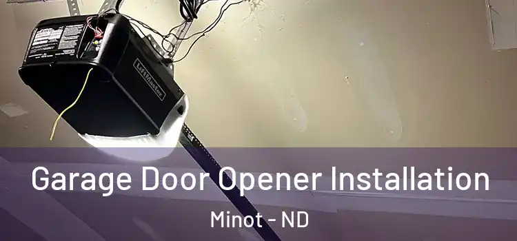  Garage Door Opener Installation Minot - ND