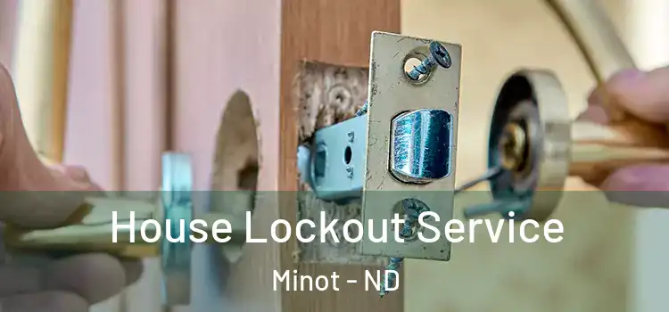  House Lockout Service Minot - ND