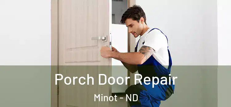  Porch Door Repair Minot - ND